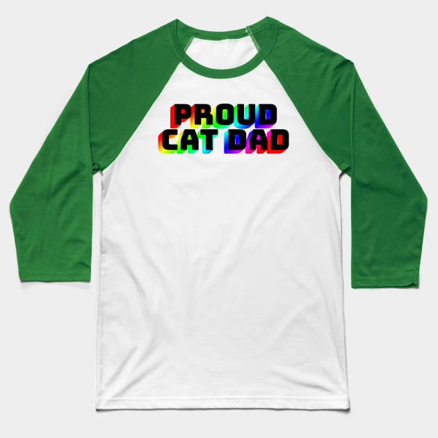 Proud Cat Dad Baseball T-Shirt by anomalyalice